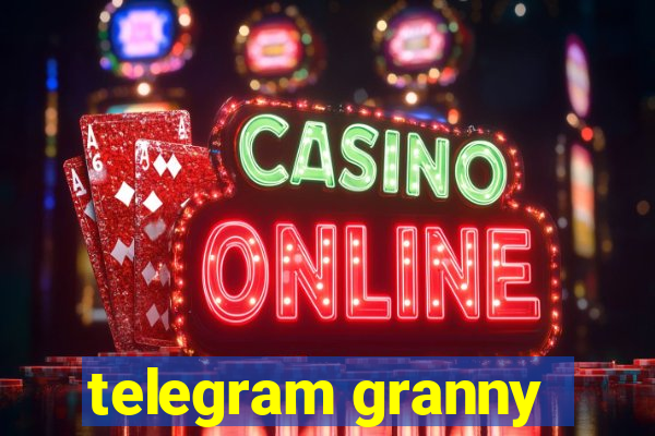 telegram granny